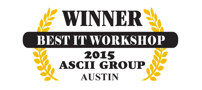 ASCII Group Austin 2015 - Best IT Workshop